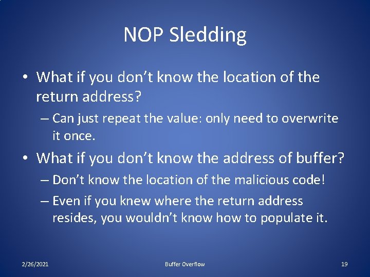 NOP Sledding • What if you don’t know the location of the return address?