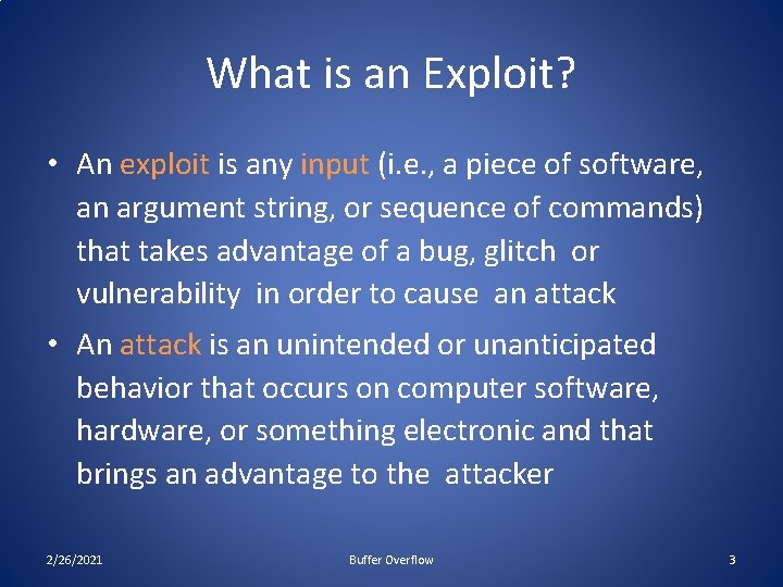 What is an Exploit? • An exploit is any input (i. e. , a