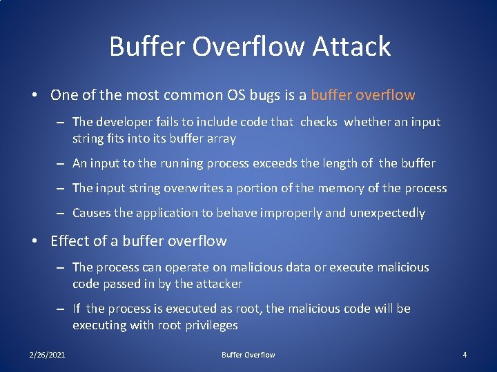 Buffer Overflow Attack • One of the most common OS bugs is a buffer
