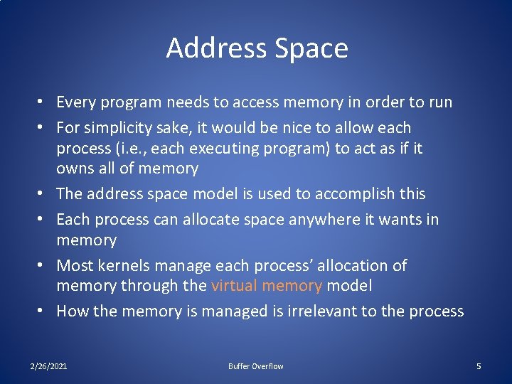 Address Space • Every program needs to access memory in order to run •