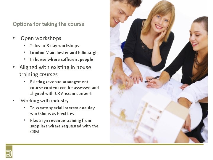 Options for taking the course • Open workshops • • • 2 day or Options for taking the course • Open workshops • • • 2 day or