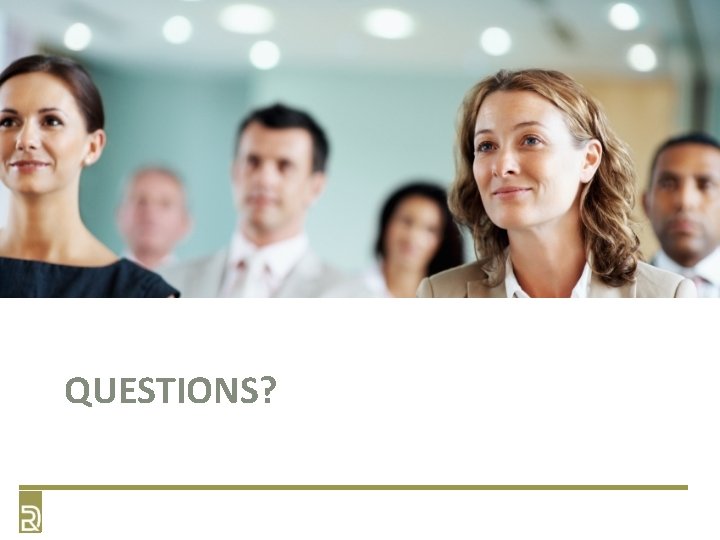 QUESTIONS? QUESTIONS?