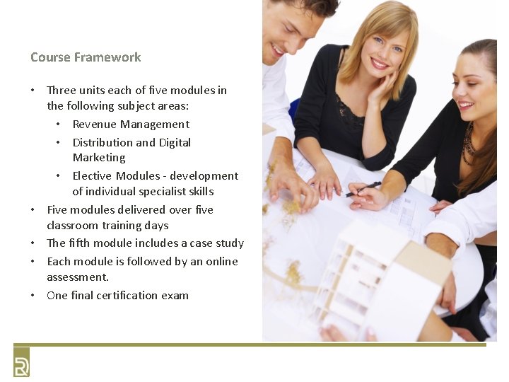 Course Framework • Three units each of five modules in the following subject areas: Course Framework • Three units each of five modules in the following subject areas: