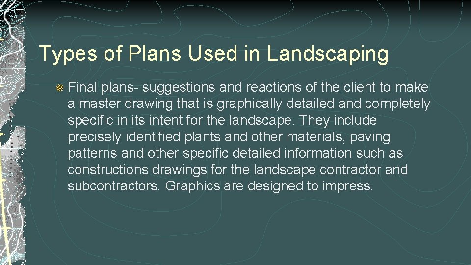 Types of Plans Used in Landscaping Final plans- suggestions and reactions of the client