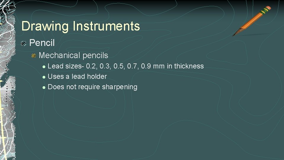 Drawing Instruments Pencil Mechanical pencils Lead sizes- 0. 2, 0. 3, 0. 5, 0.