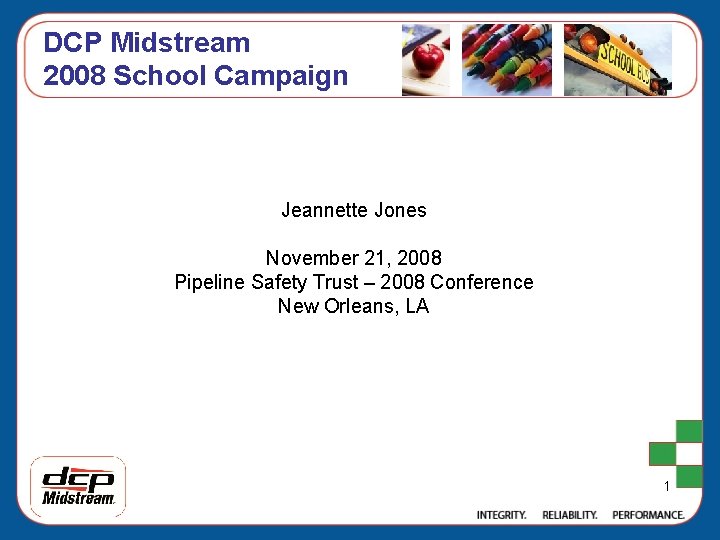 DCP Midstream 2008 School Campaign Jeannette Jones November 21, 2008 Pipeline Safety Trust –