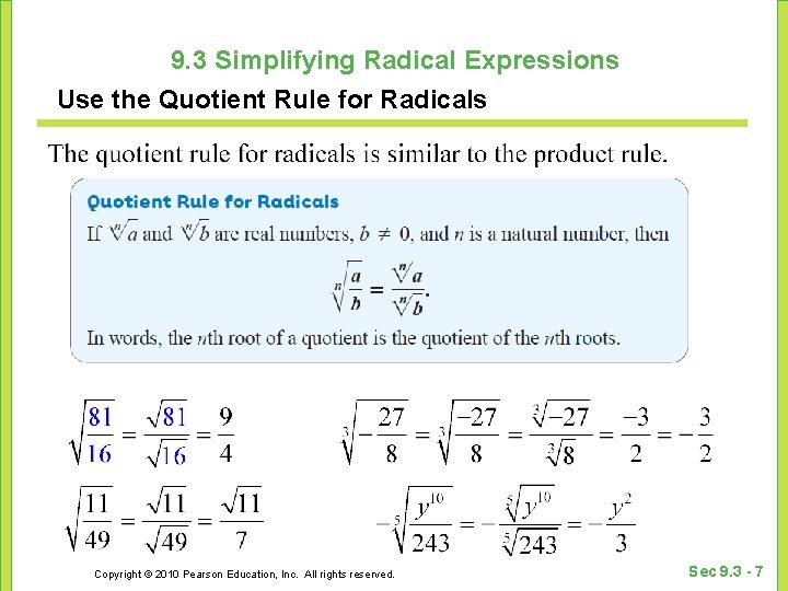 9. 3 Simplifying Radical Expressions Use the Quotient Rule for Radicals Copyright © 2010