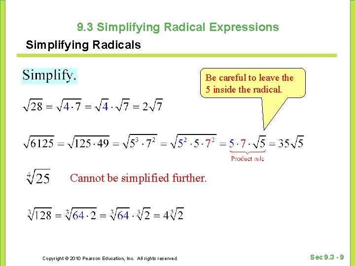 9. 3 Simplifying Radical Expressions Simplifying Radicals Be careful to leave the 5 inside
