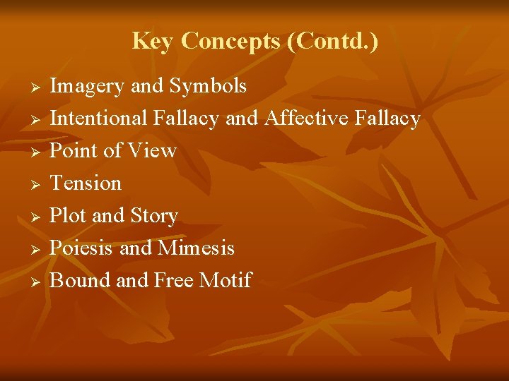 Key Concepts (Contd. ) Ø Ø Ø Ø Imagery and Symbols Intentional Fallacy and