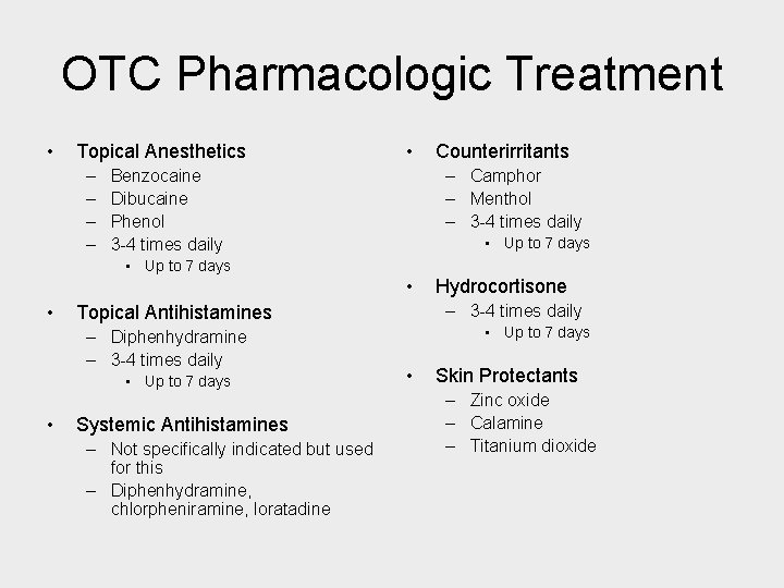 OTC Pharmacologic Treatment • Topical Anesthetics – – • Counterirritants – Camphor – Menthol