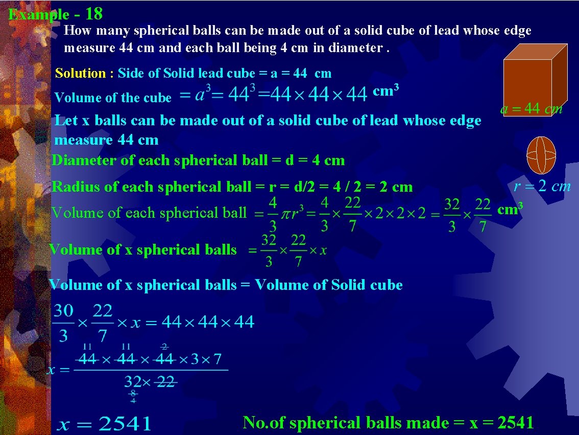 Example - 18 How many spherical balls can be made out of a solid Example - 18 How many spherical balls can be made out of a solid