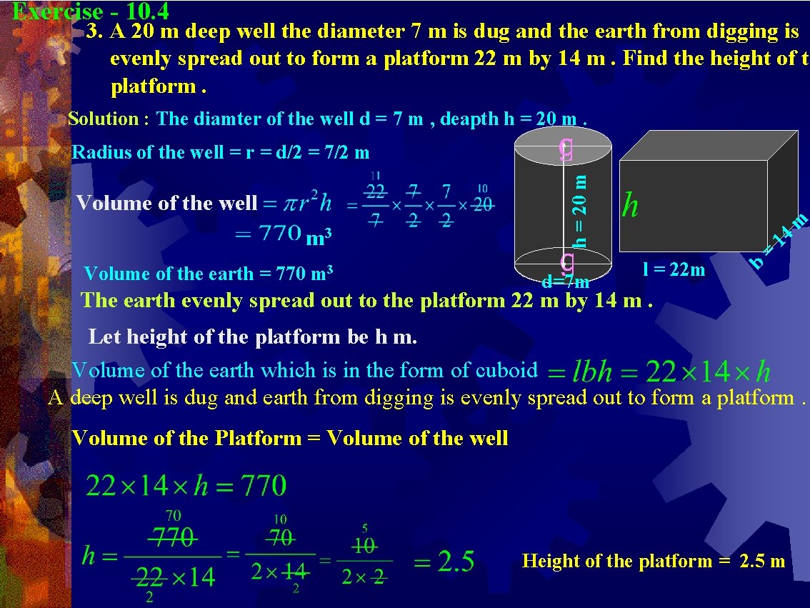 Exercise - 10. 4 3. A 20 m deep well the diameter 7 m Exercise - 10. 4 3. A 20 m deep well the diameter 7 m