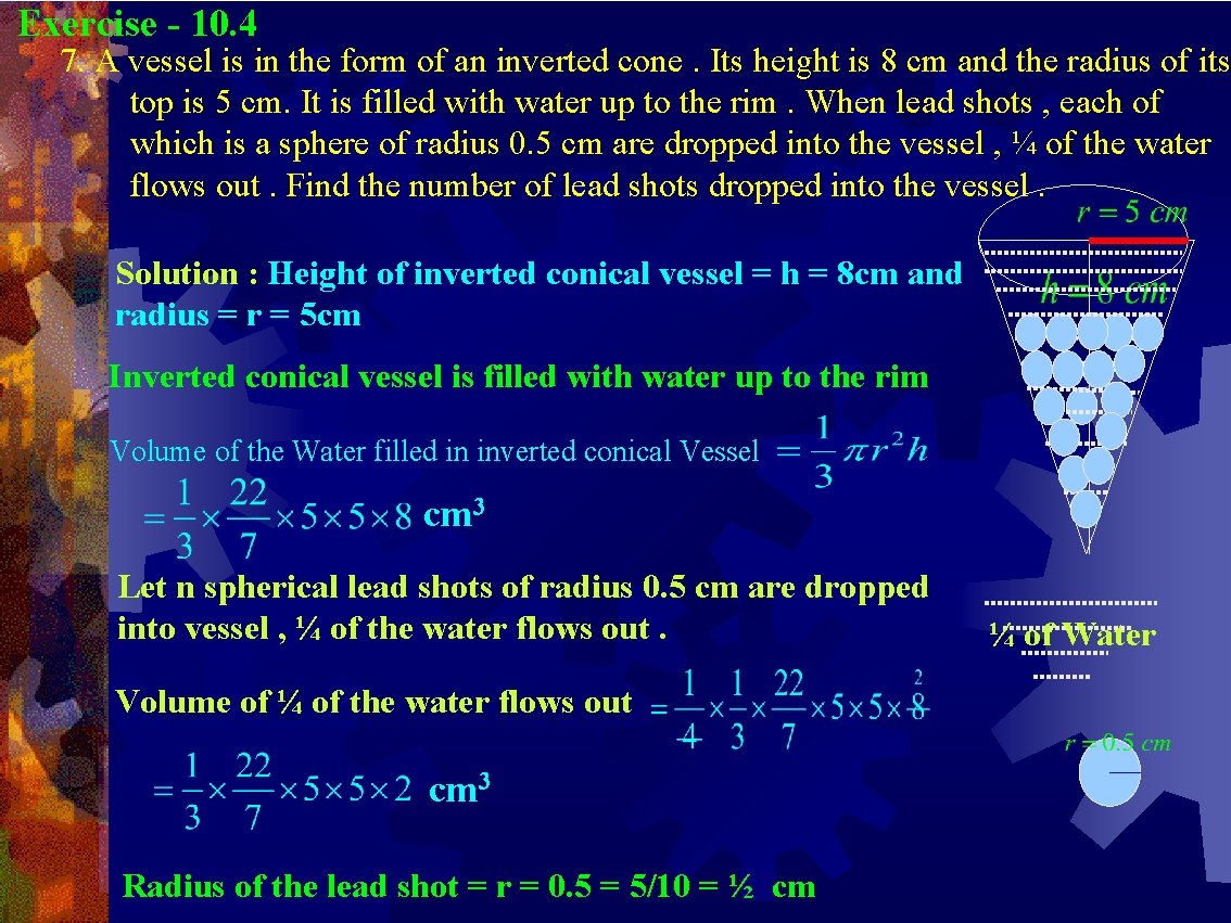 Exercise - 10. 4 7. A vessel is in the form of an inverted Exercise - 10. 4 7. A vessel is in the form of an inverted