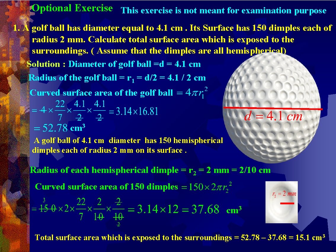 Optional Exercise This exercise is not meant for examination purpose 1. A golf ball Optional Exercise This exercise is not meant for examination purpose 1. A golf ball