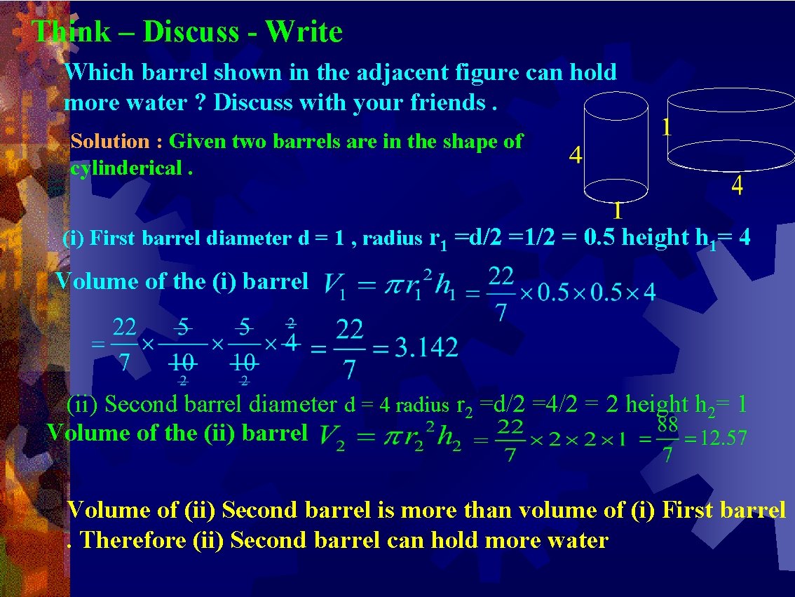 Think – Discuss - Write Which barrel shown in the adjacent figure can hold Think – Discuss - Write Which barrel shown in the adjacent figure can hold