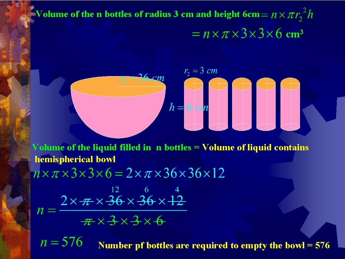 Volume of the n bottles of radius 3 cm and height 6 cm cm Volume of the n bottles of radius 3 cm and height 6 cm cm