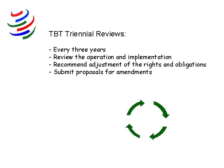 TBT Triennial Reviews: - Every three years - Review the operation and implementation -