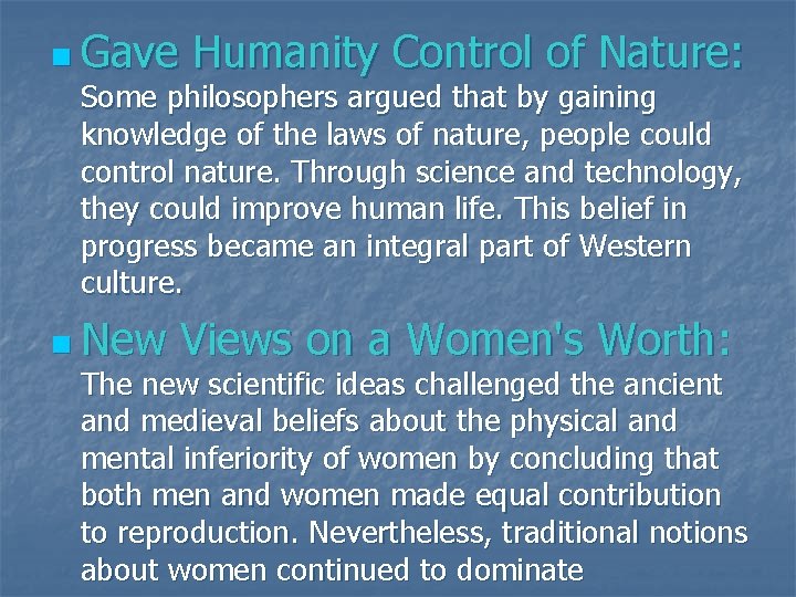 n Gave Humanity Control of Nature: Some philosophers argued that by gaining knowledge of