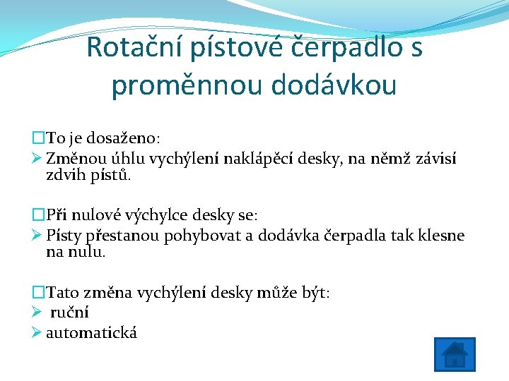 Rotační pístové čerpadlo s proměnnou dodávkou �To je dosaženo: Ø Změnou úhlu vychýlení naklápěcí