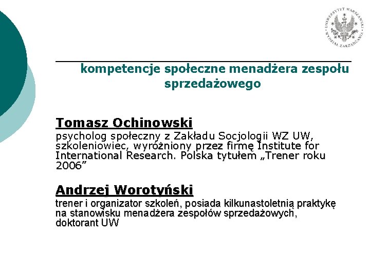 kompetencje społeczne menadżera zespołu sprzedażowego Tomasz Ochinowski psycholog społeczny z Zakładu Socjologii WZ UW,