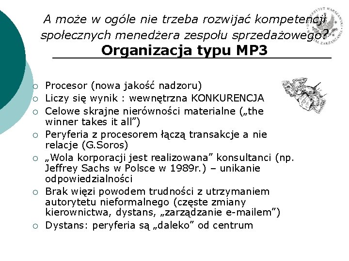 A może w ogóle nie trzeba rozwijać kompetencji społecznych menedżera zespołu sprzedażowego? Organizacja typu