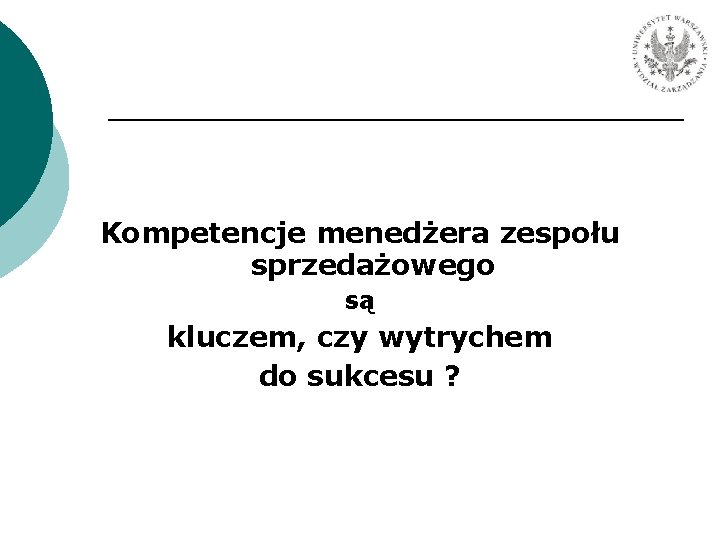 Kompetencje menedżera zespołu sprzedażowego są kluczem, czy wytrychem do sukcesu ? 