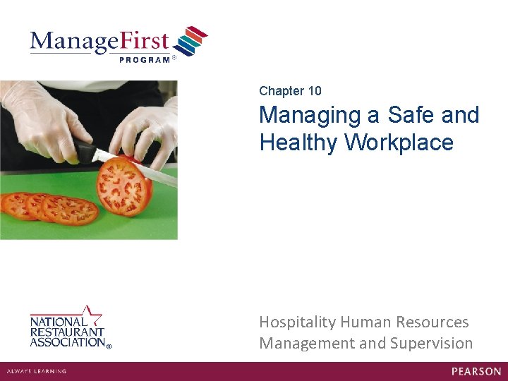 Chapter 10 Managing a Safe and Healthy Workplace Hospitality Human Resources Management and Supervision