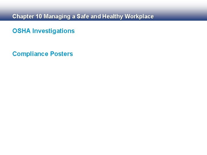 Chapter 10 Managing a Safe and Healthy Workplace OSHA Investigations Compliance Posters 