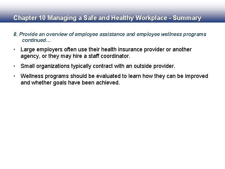 Chapter 10 Managing a Safe and Healthy Workplace - Summary 8. Provide an overview
