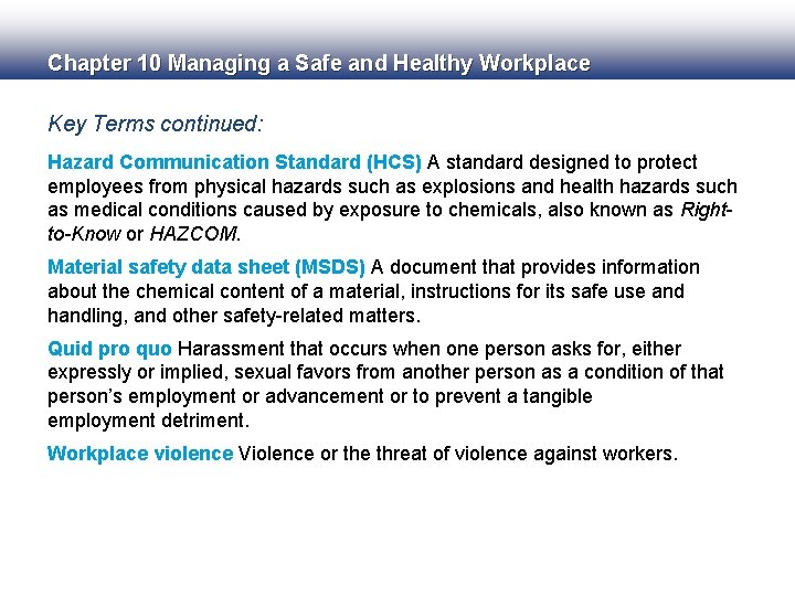 Chapter 10 Managing a Safe and Healthy Workplace Key Terms continued: Hazard Communication Standard