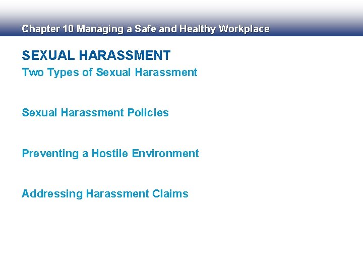 Chapter 10 Managing a Safe and Healthy Workplace SEXUAL HARASSMENT Two Types of Sexual