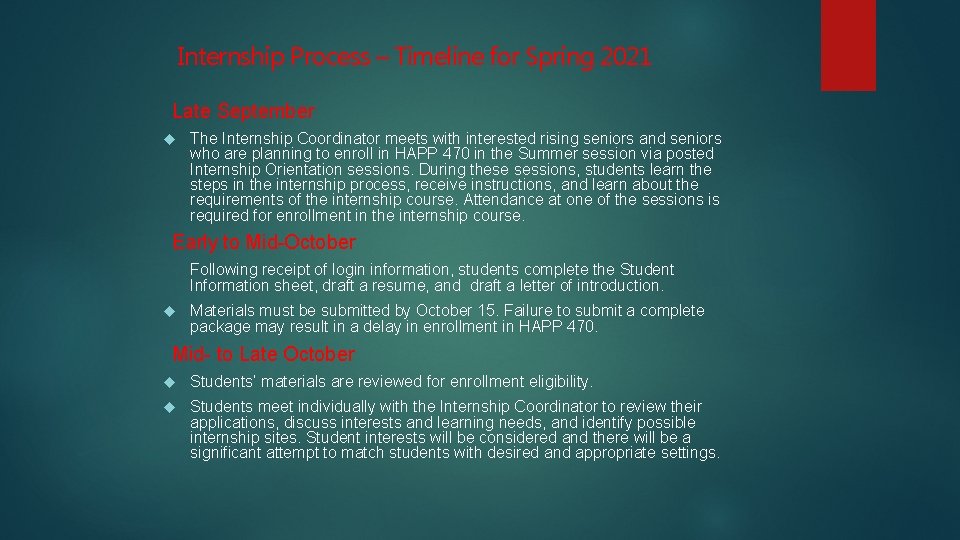 Internship Process – Timeline for Spring 2021 Late September The Internship Coordinator meets with