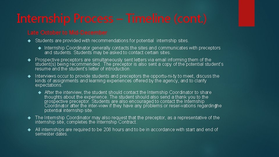 Internship Process – Timeline (cont. ) Late October to Mid December Students are provided