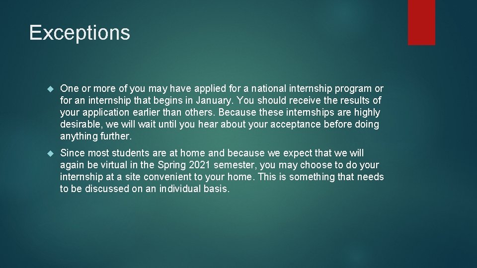 Exceptions One or more of you may have applied for a national internship program