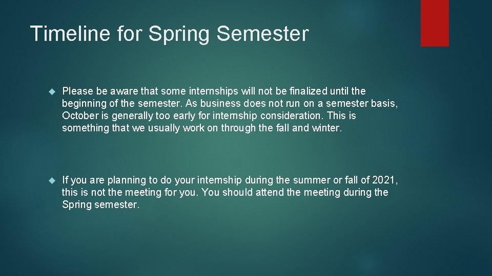 Timeline for Spring Semester Please be aware that some internships will not be finalized