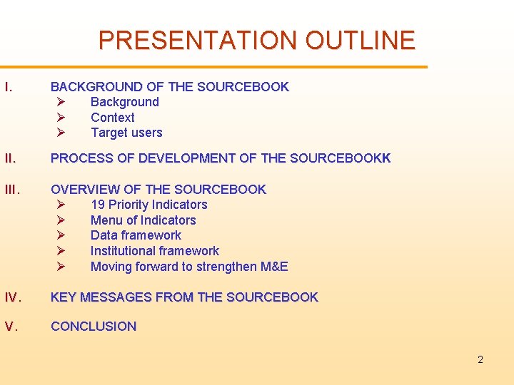 PRESENTATION OUTLINE I. BACKGROUND OF THE SOURCEBOOK Ø Background Ø Context Ø Target users