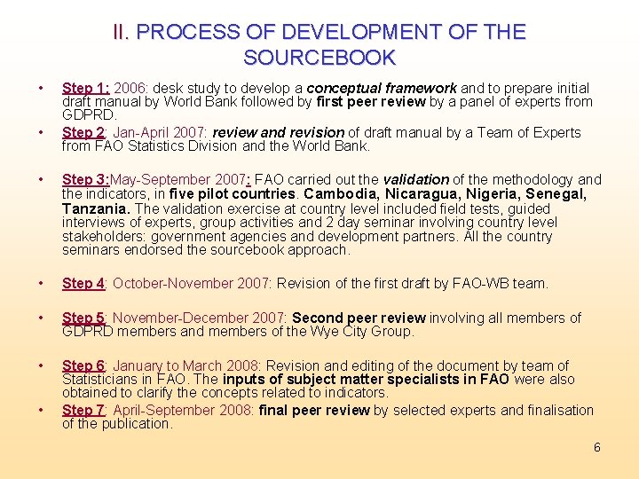 II. PROCESS OF DEVELOPMENT OF THE SOURCEBOOK • • Step 1: 2006: desk study