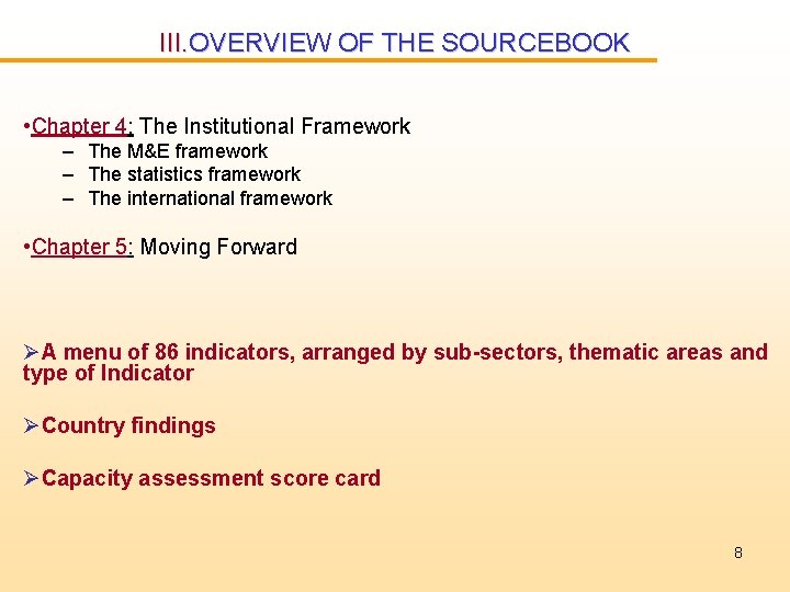 III. OVERVIEW OF THE SOURCEBOOK • Chapter 4: The Institutional Framework – The M&E