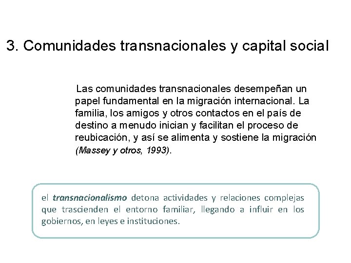 3. Comunidades transnacionales y capital social Las comunidades transnacionales desempeñan un papel fundamental en 3. Comunidades transnacionales y capital social Las comunidades transnacionales desempeñan un papel fundamental en