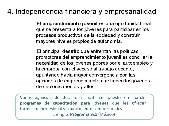 4. Independencia financiera y empresarialidad El emprendimiento juvenil es una oportunidad real que se 4. Independencia financiera y empresarialidad El emprendimiento juvenil es una oportunidad real que se