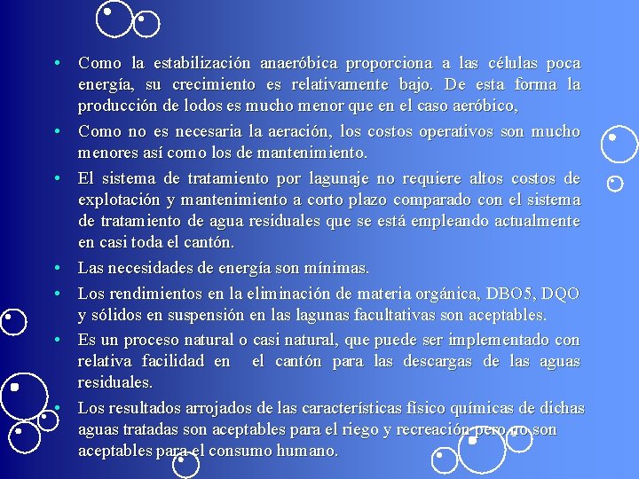  • Como la estabilización anaeróbica proporciona a las células poca energía, su crecimiento