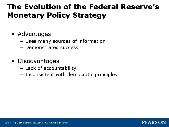 The Evolution of the Federal Reserve’s Monetary Policy Strategy • Advantages – Uses many The Evolution of the Federal Reserve’s Monetary Policy Strategy • Advantages – Uses many
