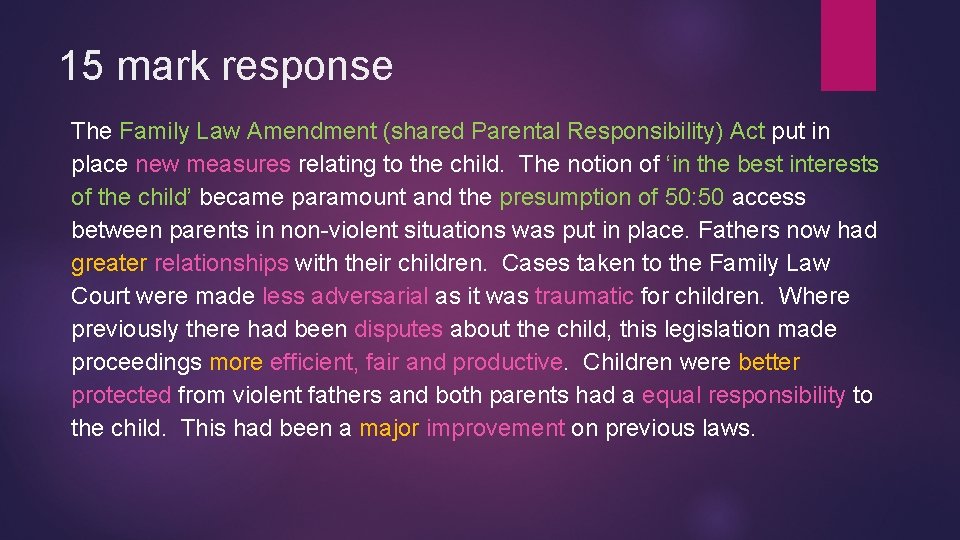 15 mark response The Family Law Amendment (shared Parental Responsibility) Act put in place