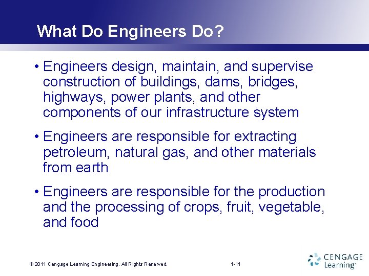 What Do Engineers Do? • Engineers design, maintain, and supervise construction of buildings, dams,