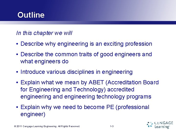Outline In this chapter we will • Describe why engineering is an exciting profession