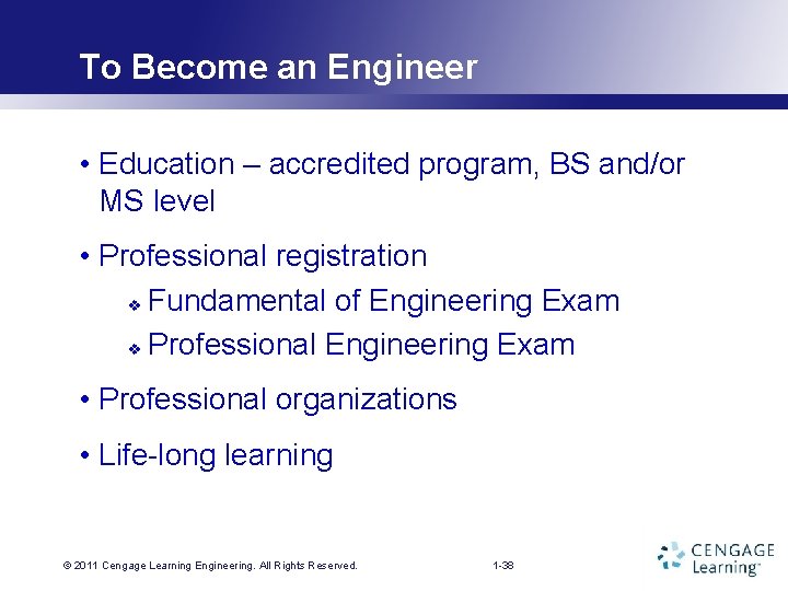 To Become an Engineer • Education – accredited program, BS and/or MS level •