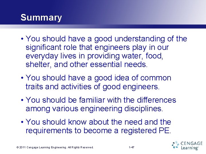 Summary • You should have a good understanding of the significant role that engineers