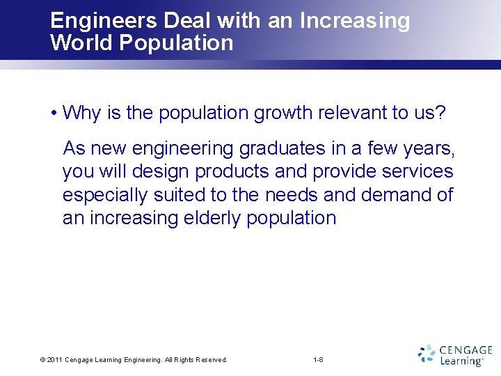 Engineers Deal with an Increasing World Population • Why is the population growth relevant