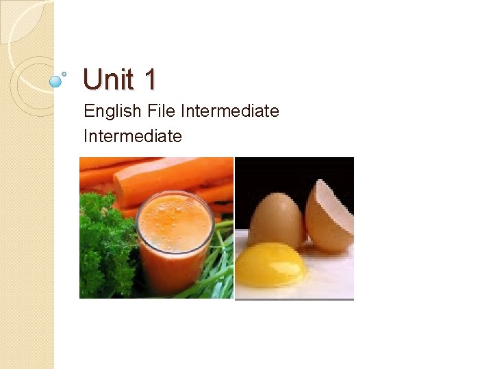 Unit 1 English File Intermediate Unit 1 English File Intermediate