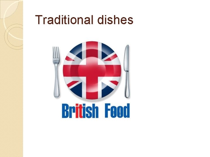 Traditional dishes Traditional dishes